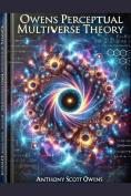 Cover: Owens Perceptual Multiverse Theory